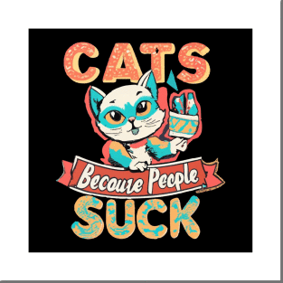 Cats: Because people suck Posters and Art